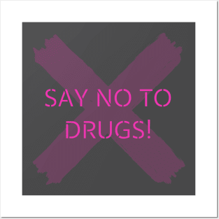 Say no to drugs Posters and Art